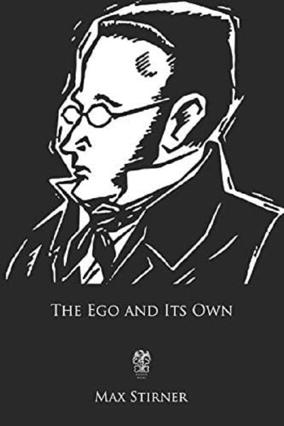 The Ego and Its Own, Max Stirner – copertă