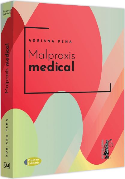 Cartea Malpraxis medical. Jurisprudenta nationala si europeana