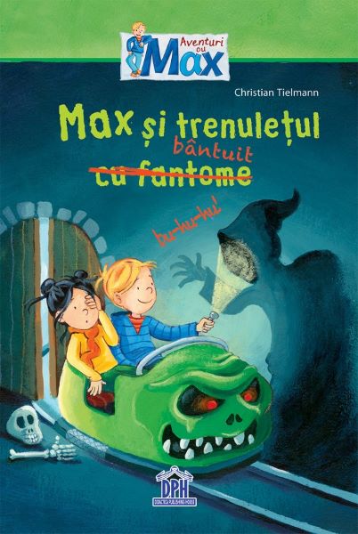 Cartea Max si trenuletul bantuit de Christian Tielmann