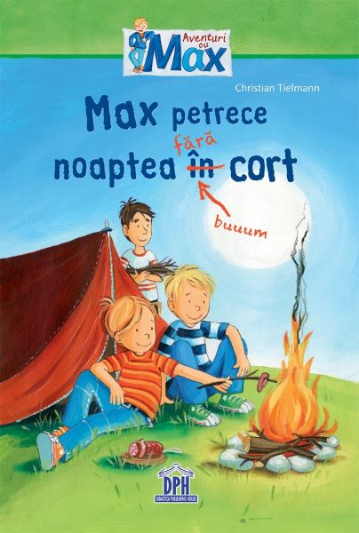 Cartea Max petrece noaptea fara cort de Christian Tielmann