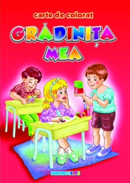 Cartea Gradinita mea. Carte de colorat – Editura EUROBOOKIDS