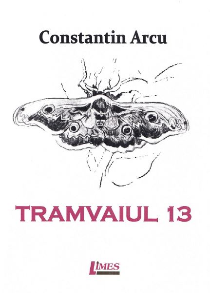 Cartea Tramvaiul 13 de Constantin Arcu