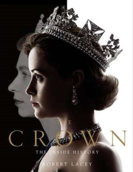 Cartea The Crown. The Official Companion Volume 1: Elizabeth II, Winston Churchill, and the Making of a Young Queen de Robert Lacey – Editura BLINK