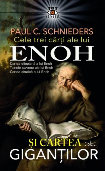 Cartea Cele trei carti ale lui Enoh si Cartea gigantilor de Paul C. Schnieders