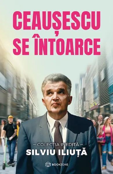 Ceausescu se intoarce, Silviu Iliuta – copertă