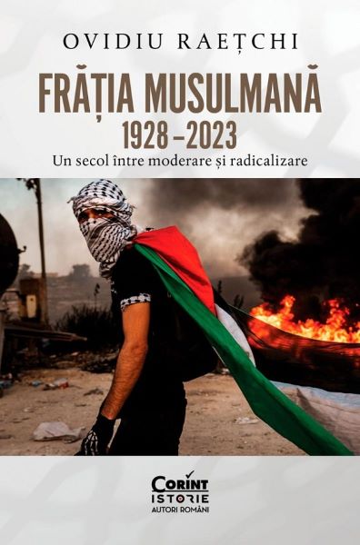 Cartea Fratia Musulmana 1928-2023. Un secol intre moderare si radicalizare