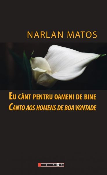 Cartea Eu cant pentru oameni de bine. Canto aos homens de boa vontade de Narlan Matos