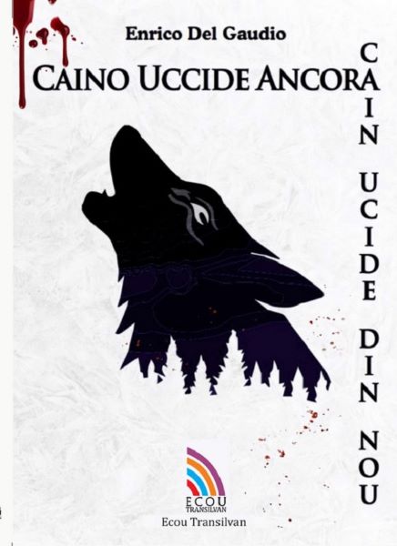 Cartea Caino uccide ancora. Cain ucide din nou de Enrico Del Gaudio – Editura ECOU TRANSILVAN