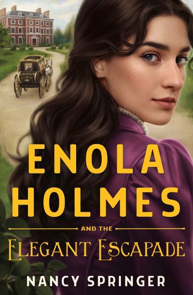 Cartea Enola Holmes and the Elegant Escapade. Enola Holmes #8 de Nancy Springer