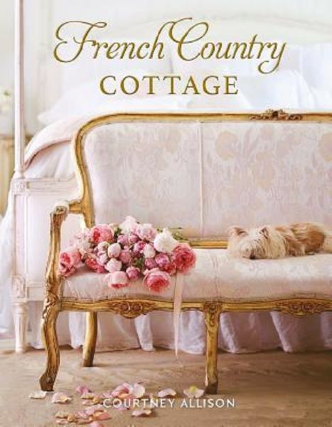 Cartea French Country Cottage de Courtney Allison
