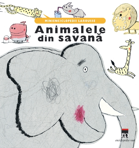 Animalele din savana - Minienciclopedii Larousse