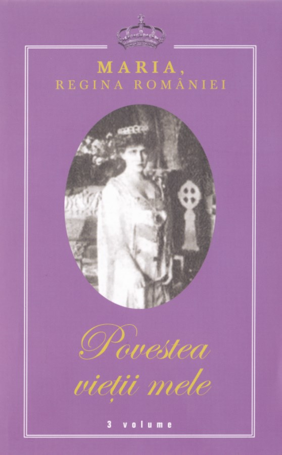 Povestea vietii mele 3 vol – Regina Maria