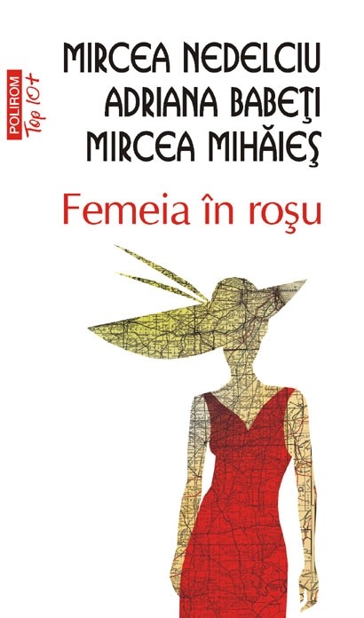 Femeia in rosu – Mircea Nedelciu, Adriana Babeti, Mircea Mihaies