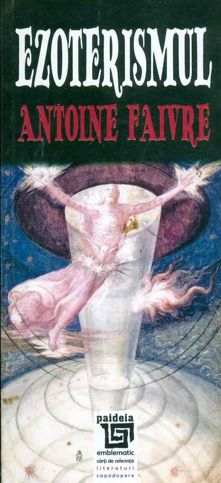 Ezoterismul – Antoaine Faivre