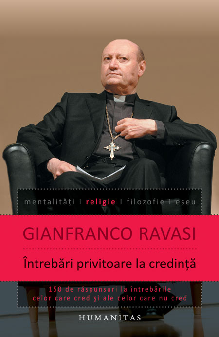 Intrebari privitoare la credinta – Gianfranco Ravasi