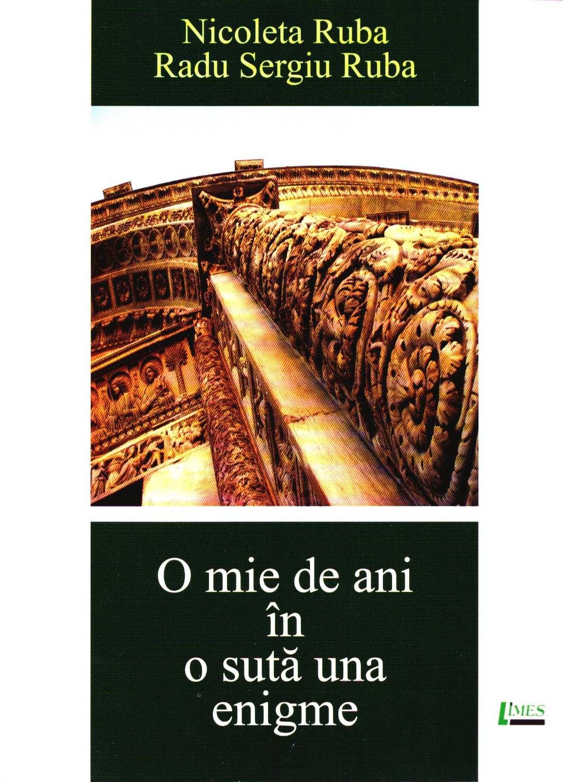 O mie de ani in o suta una enigme – Nicoleta Ruba, Radu Sergiu Ruba