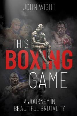 This Boxing Game – John Wight
