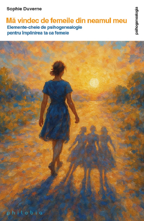 Mă vindec de femeile din neamul meu – Sophie Duverne