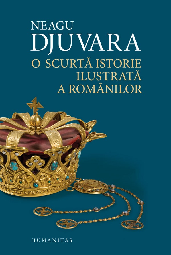 O scurtă istorie ilustrată a românilor – Neagu Djuvara