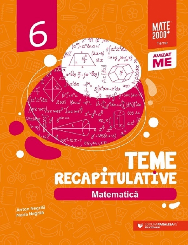 Cartea Matematica - Clasa 6 - Teme recapitulative de Anton Negrila, Maria Negrila