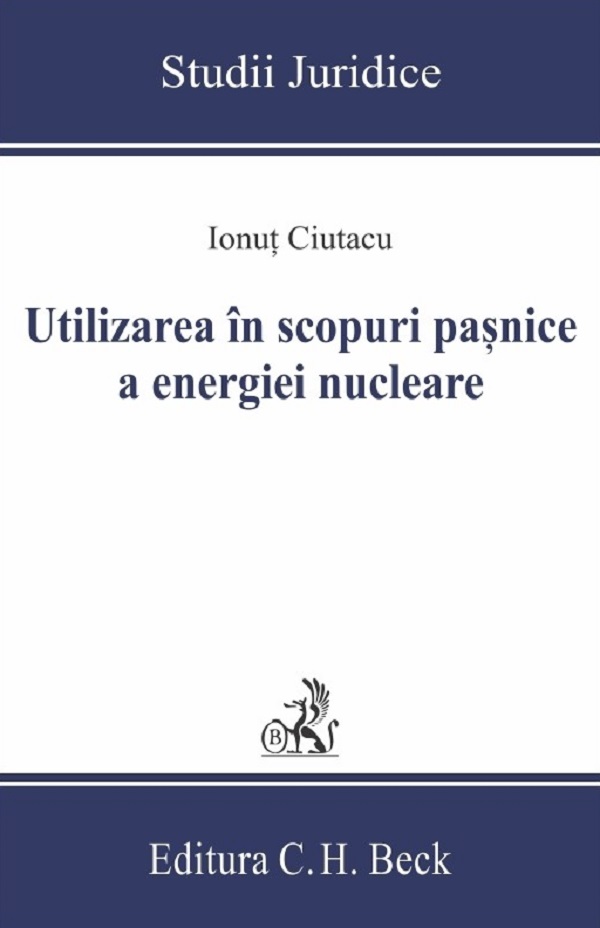 Cartea Utilizarea in scopuri pasnice a energiei nucleare de Ionut Ciutacu
