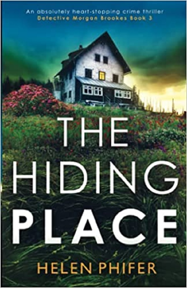 Cartea The Hiding Place. Detective Morgan Brookes #3 de Helen Phifer – Editura BOOKOUTURE