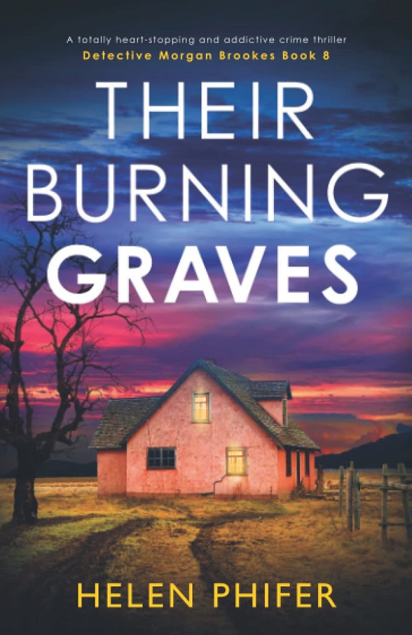 Cartea Their Burning Graves. Detective Morgan Brookes #8 de Helen Phifer – Editura BOOKOUTURE