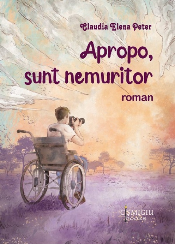 Cartea Apropo, sunt nemuritor de Claudia Elena Peter