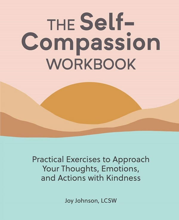 The Self-Compassion Workbook, Joy Johnson – copertă