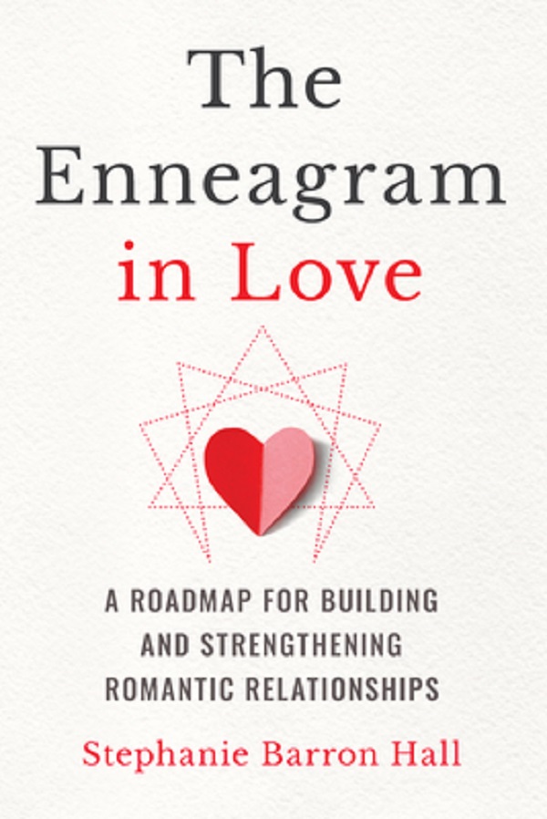 Cartea The Enneagram in Love: A Roadmap for Building and Strengthening Romantic Relationships de Stephanie Barron Hall