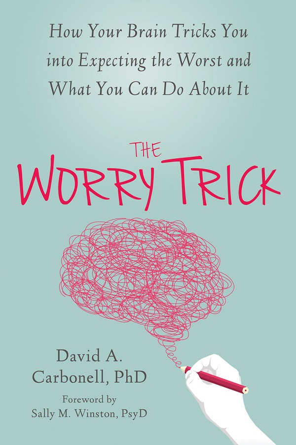 Cartea The Worry Trick de David A. Carbonell