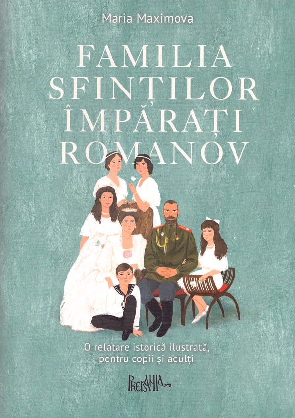 Cartea Familia sfintilor imparati Romanov de Maria Maximova