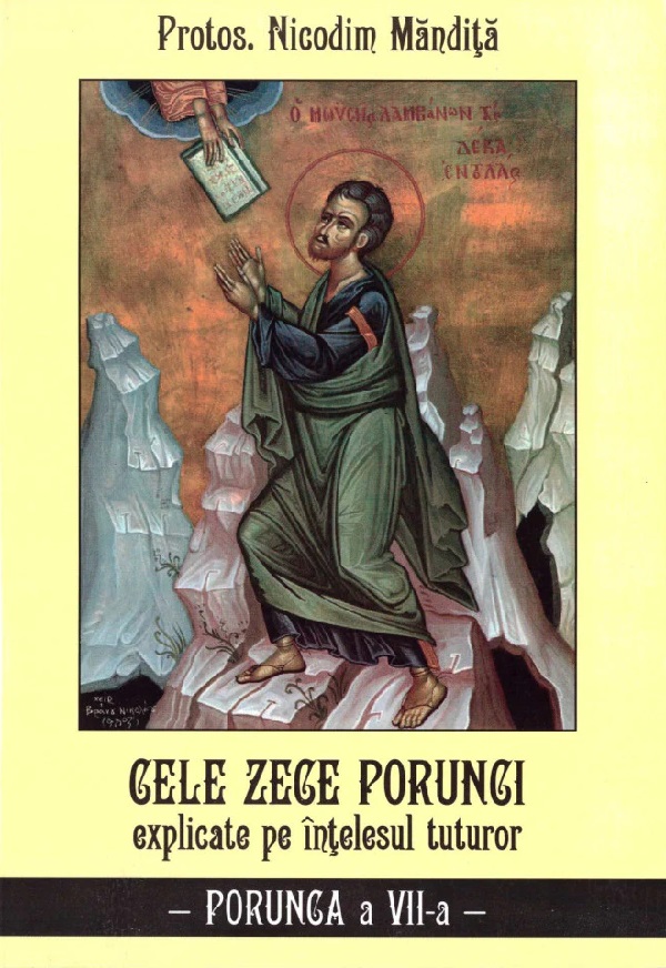 Cartea Cele zece porunci explicate pe intelesul tuturor. Porunca a VII-a de Nicodim Mandita – Editura AGAPIS