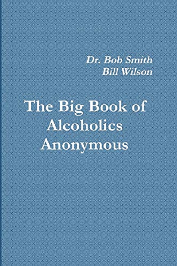 Alcoholics Anonymous: The Big Book, Bill Wilson, Bob Smith – copertă