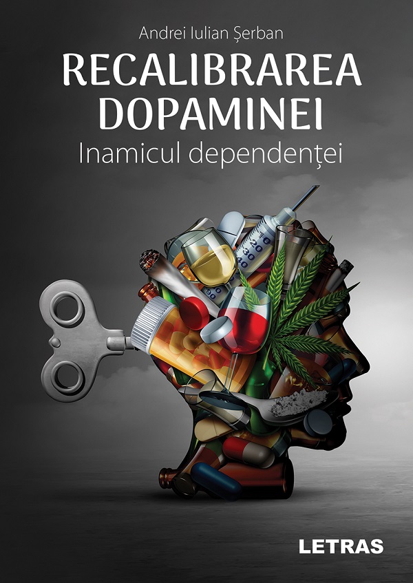 Recalibrarea dopaminei. Inamicul dependentei, Andrei Iulian Serban – copertă
