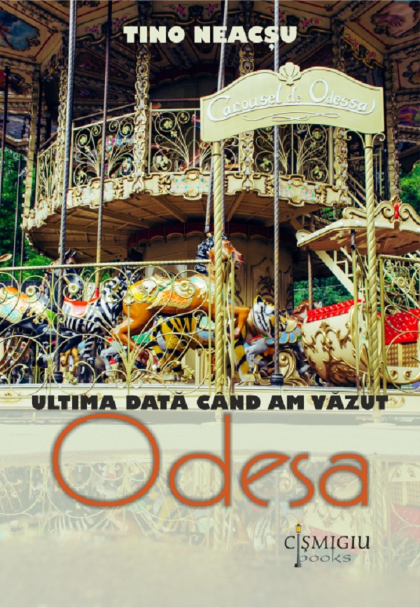 Cartea Ultima data cand am vazut Odesa de Tino Neacsu
