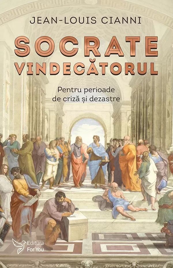Cartea Socrate vindecatorul. Pentru perioade de criza si dezastre de Jean-louis Cianni