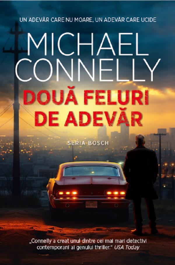 Cartea Doua feluri de adevar de Michael Connelly