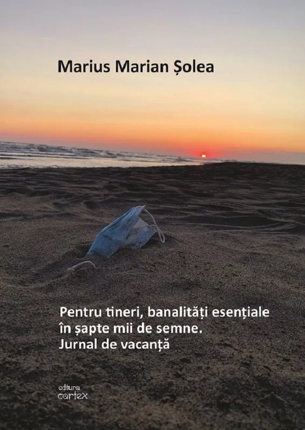Cartea Pentru tineri, banalitati esentiale in sapte mii de semne. Jurnal de vacanta