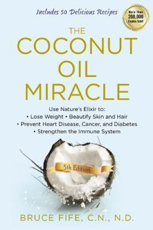 Cartea The Coconut Oil Miracle de Bruce Fife – Editura Avery Publishing Group
