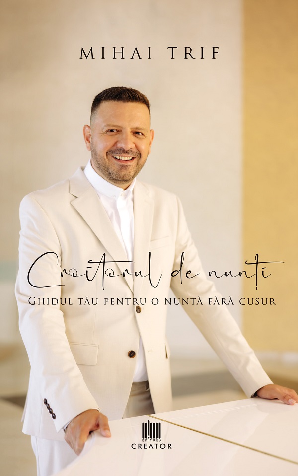 Cartea Croitorul de nunti. Ghidul tau pentru o nunta fara cusur de Mihai Trif