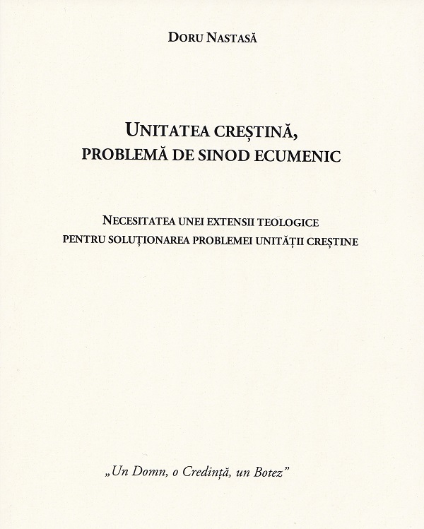 Cartea Unitatea crestina, problema de sinod ecumenic de Doru Nastasa