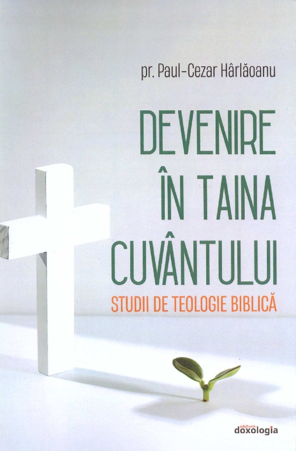 Cartea Devenire in Taina Cuvantului. Studii de teologie biblica de Paul-cezar Harlaoanu