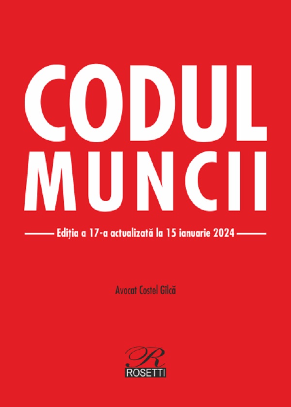 Cartea Codul muncii Ed.17 Act.15 ianuarie 2024