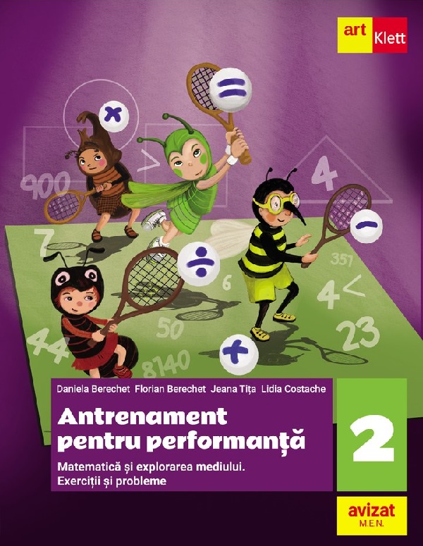 Cartea Matematica si explorarea mediului. Antrenament pentru performanta - Clasa 2 de Daniela Berechet, Florian Berechet, Jeana Tita, Lidia Costache