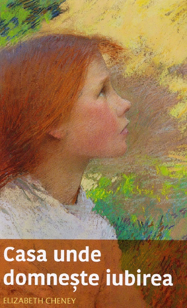 Cartea Casa unde domneste iubirea de Elizabeth Cheney