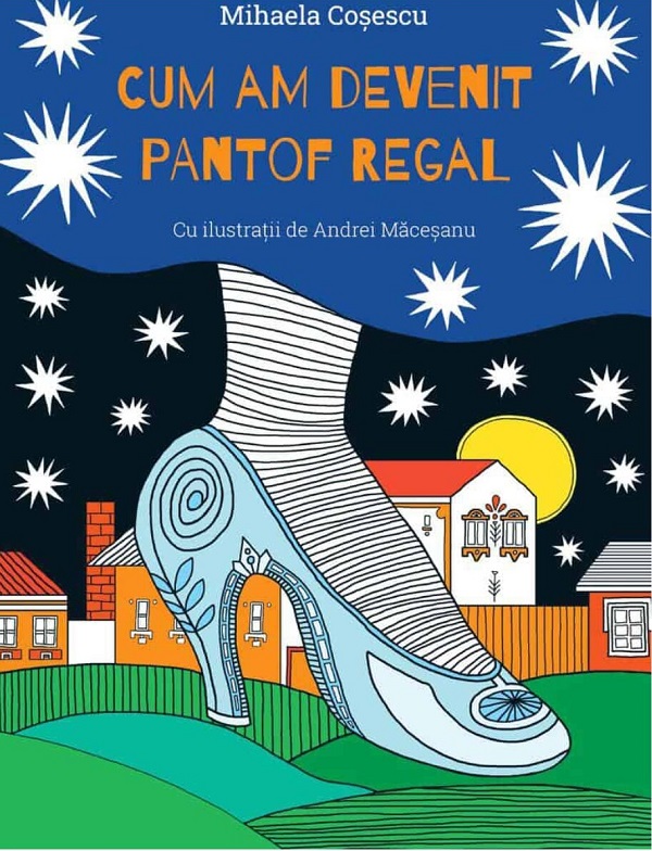 Cartea Cum am devenit pantof regal de Mihaela Cosescu – Editura ANGLITIRA