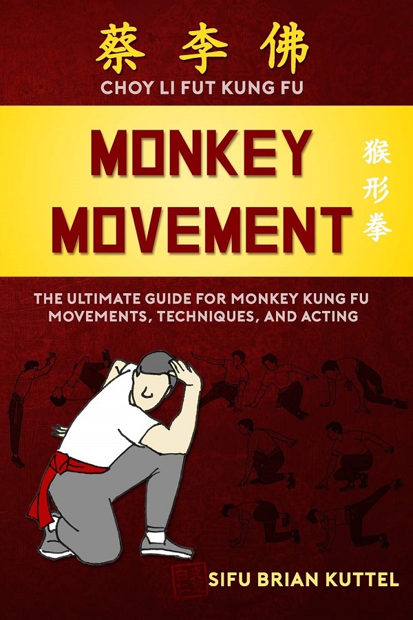 Monkey Movement: The Ultimate Guide for Monkey Kung Fu Movements, Techniques, and Acting, Brian Kuttel – copertă