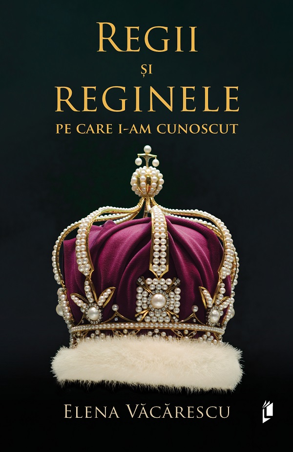 Cartea Regii si reginele pe care i-am cunoscut de Elena Vacarescu