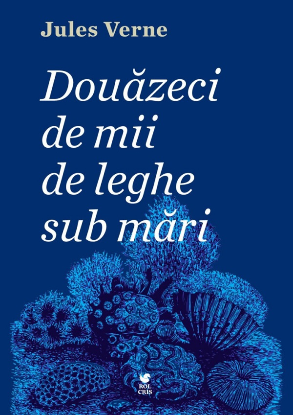 Cartea Douazeci de mii de leghe sub mari de Jules Verne – Editura ROLCRIS